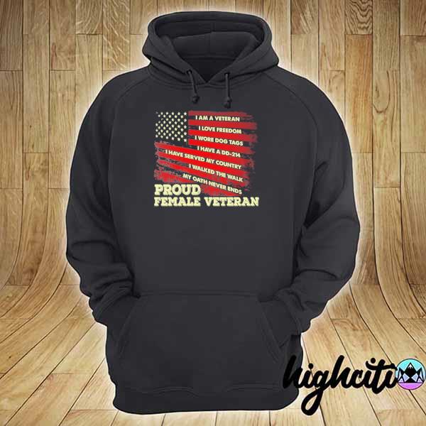 I am a veteran I love freedom I wore dog tags proud female veteran s hoodie