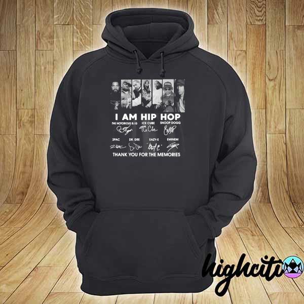 I am Hip Hop signatures thank you for the memories s hoodie