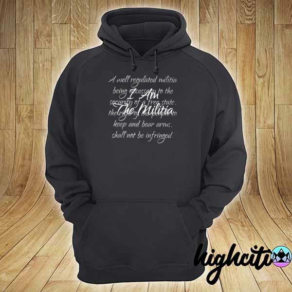 I am the militia proud American 2021 hoodie