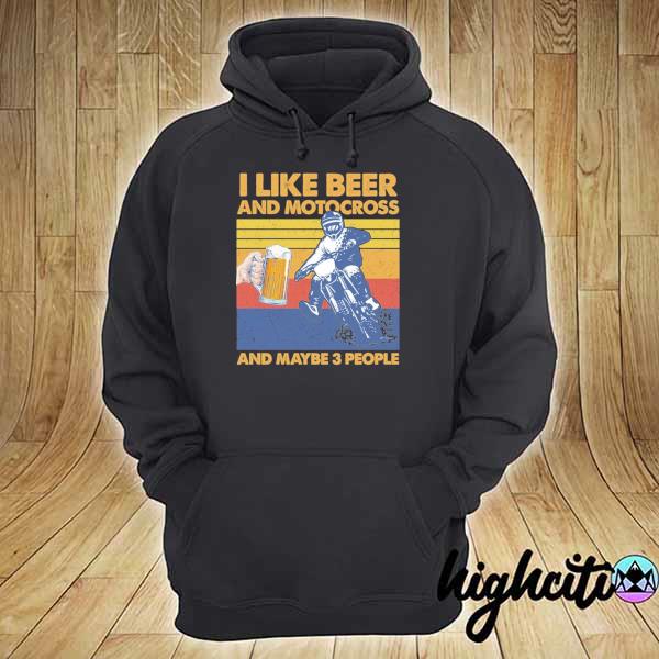 I like beer and motocross and maybe 3 people vintage retro s hoodie