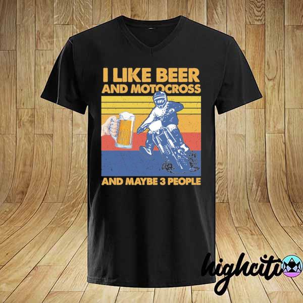 I like beer and motocross and maybe 3 people vintage retro shirt