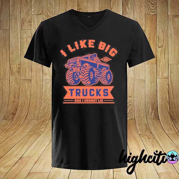 i like big trucks and i cannot lie shirt