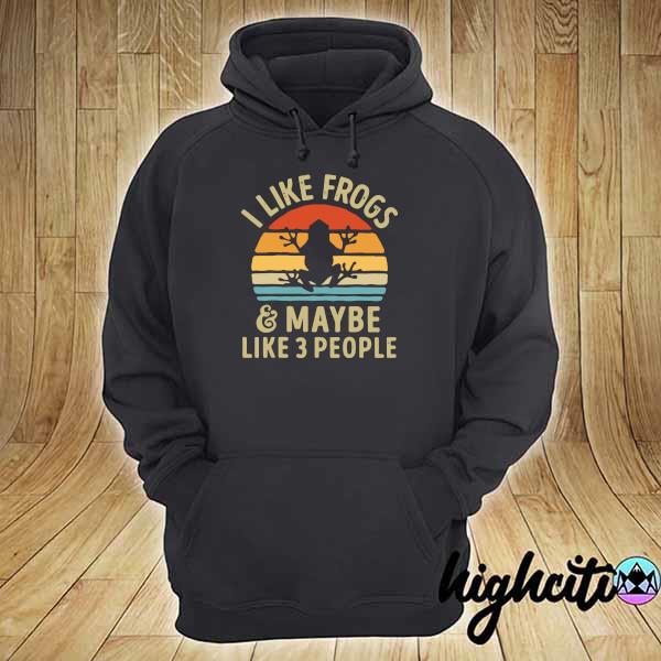 I Like Frogs and Maybe 3 People Vintage Retro Shirt hoodie