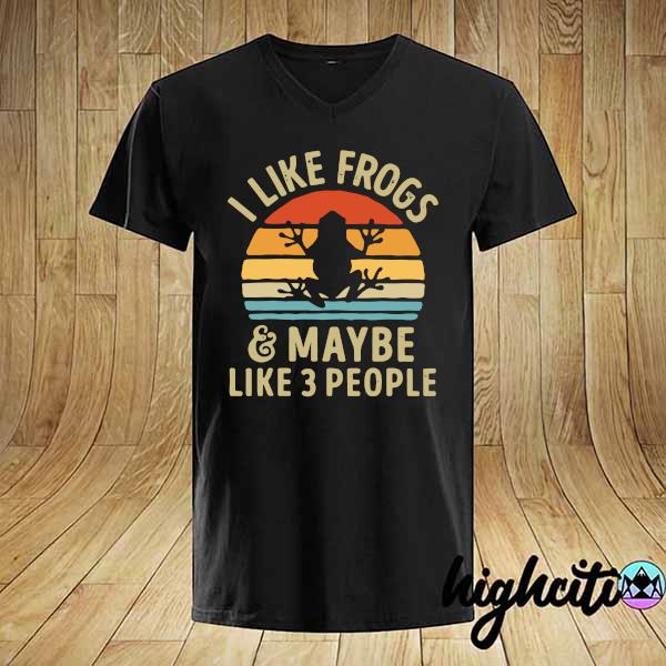 I Like Frogs and Maybe 3 People Vintage Retro Shirt