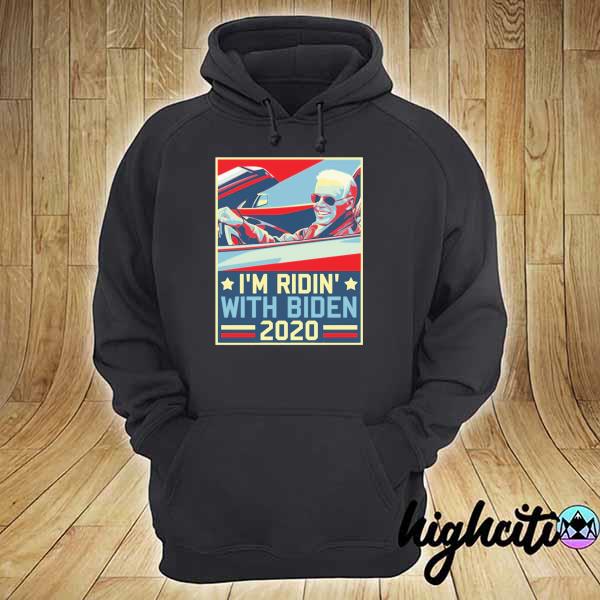 I'm ridin' with biden 2020 s hoodie