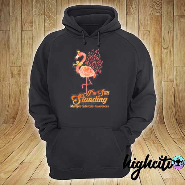 I'm still standing orange flamingo multiple sclerosis awareness s hoodie