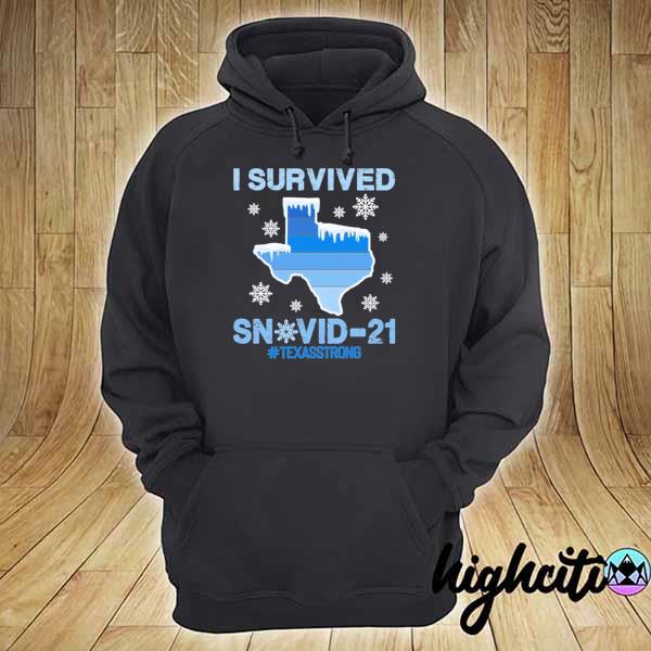 I survived snovid21 Texas hoodie