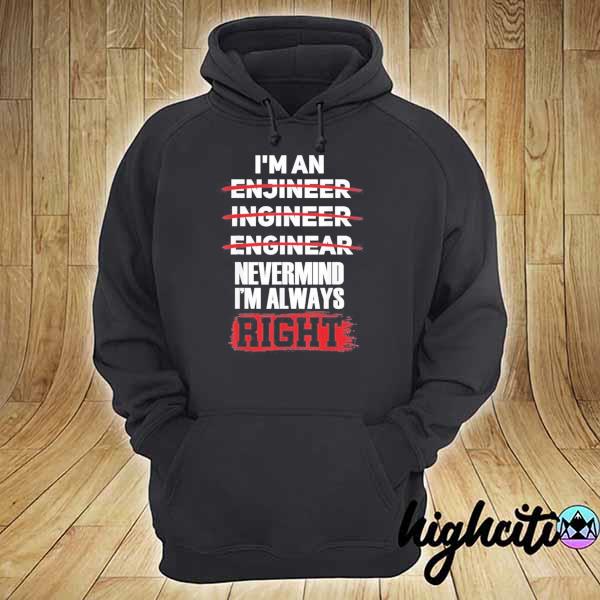 I’m an Enjineer Ingineer Enginear Engineer Engineering Shirt hoodie