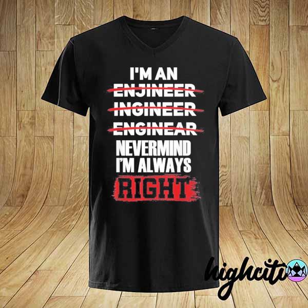 I’m an Enjineer Ingineer Enginear Engineer Engineering Shirt