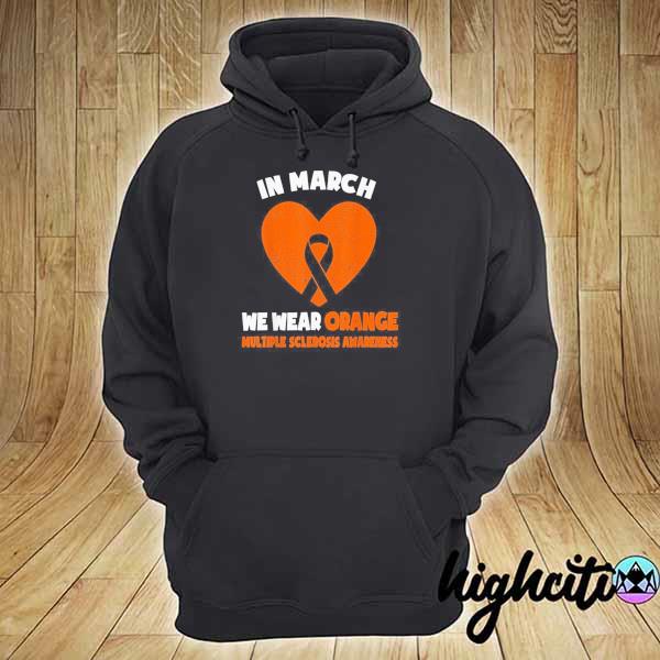 In march we wear orange ms awareness multiple sclerosis s hoodie