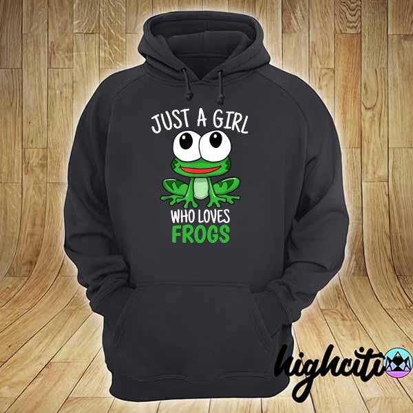 Just A Girl Who Loves Frog Shirt 1 hoodie