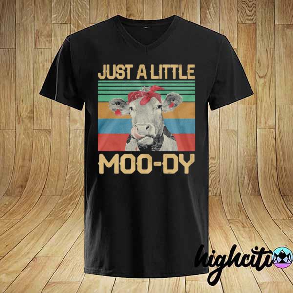 Just A Little Moo dy Vintage Retro shirt