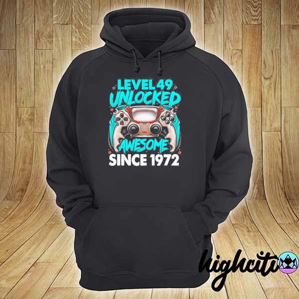 Level 49 unlocked awesome since 1972 49th birthday gaming s hoodie