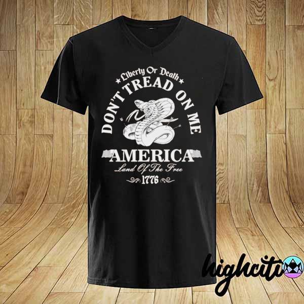 Liberty Of Death Don't tread on me “liberty or death 2021 shirt