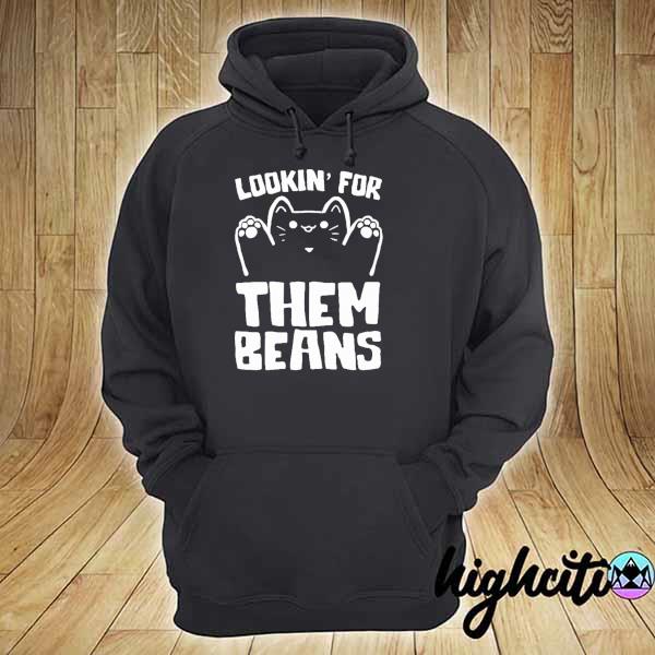 Lookin' for them beans 2021 s hoodie