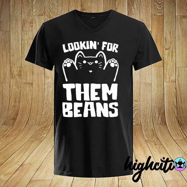 Lookin' for them beans 2021 shirt