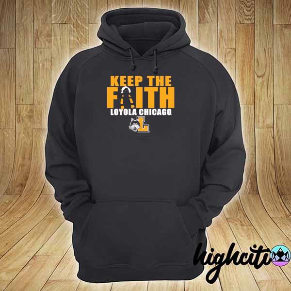 Maroon Loyola Chicago Ramblers Keep The Faith T-Shirt hoodie