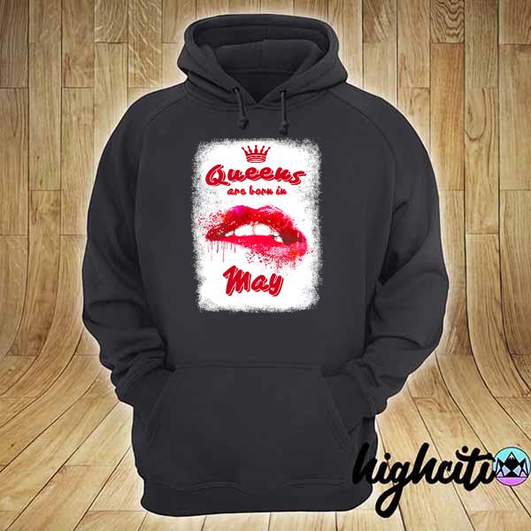 May birthday girl queens are born in may hoodie