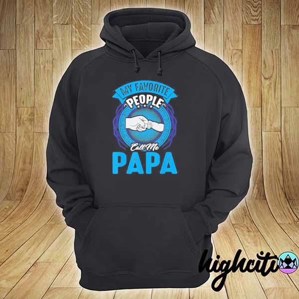 Mens my favorite people call me papa saying s hoodie