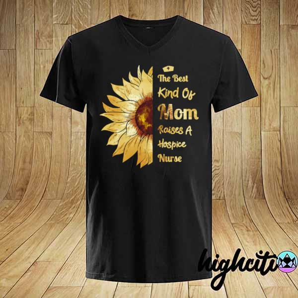 Mom Of A Hospice Nurse Raises A Hospice Nurse Shirt