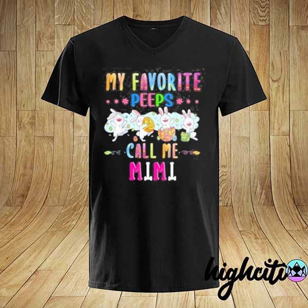 My favorite peeps call me mimi easter day shirt