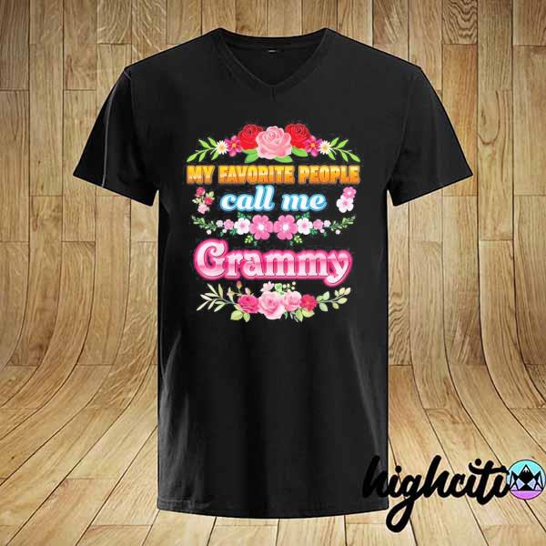 My favorite people call me grammy rose floral mothers day shirt