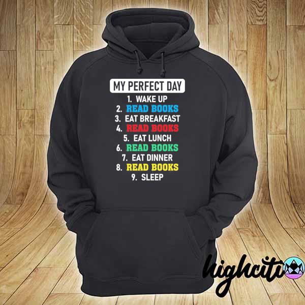 My perfect day wake up read books eat breakfast read books s hoodie