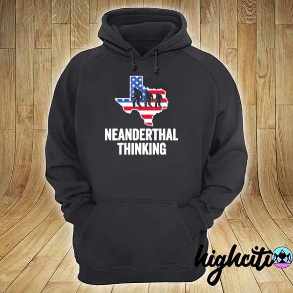 Neanderthal thinking Texas 2021 hoodie