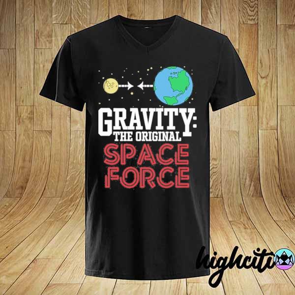 Neil Degrasse Tyson Gravity The Original Space Force Shirt