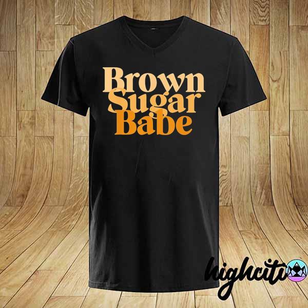 Official brown sugar babe shirt