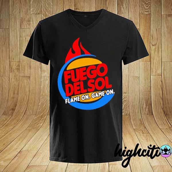 Official fuego delsol flame on game on shirt