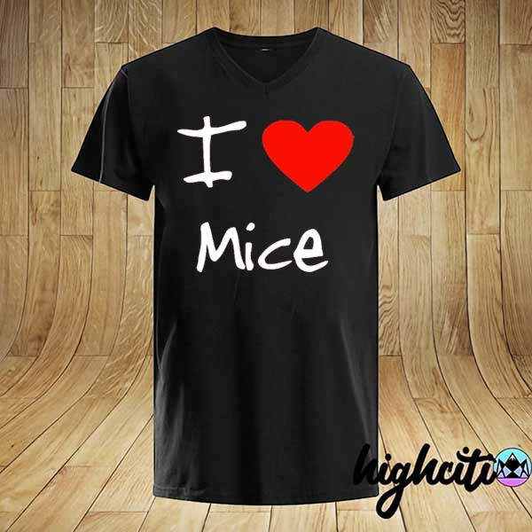 Official I love mice shirt