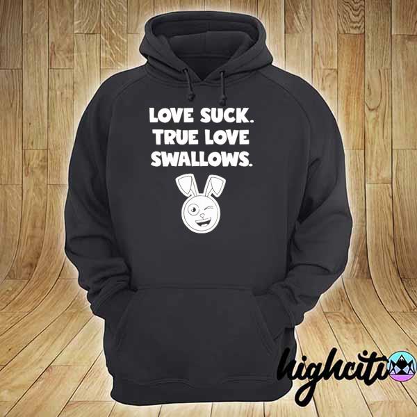 Official rabbit love suck true love swallows s hoodie