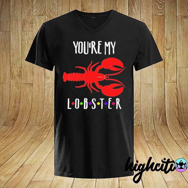 Official You're My Lobster red 2021 shirt