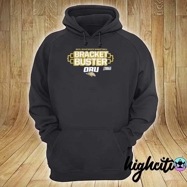 Oral Roberts Golden Eagles 2021 NCAA Men's Basketball Tournament March Madness Bracket Buster T-Shirt hoodie