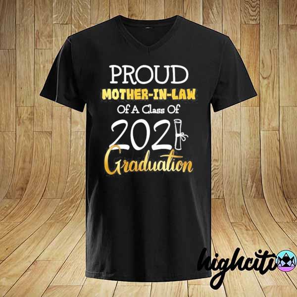 Proud Mother In Law of a Class of 2021 Senior Mom Grad Shirt