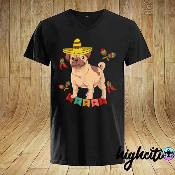 Pug Cinco de Mayo Sombrero Pug Lets Fiesta Pug Owner Shirt