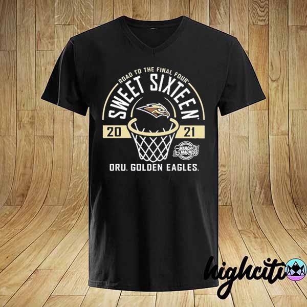 Road To The Final Four Sweet Sixteen 2021 ORU Golden Eagles March Madness Shirt