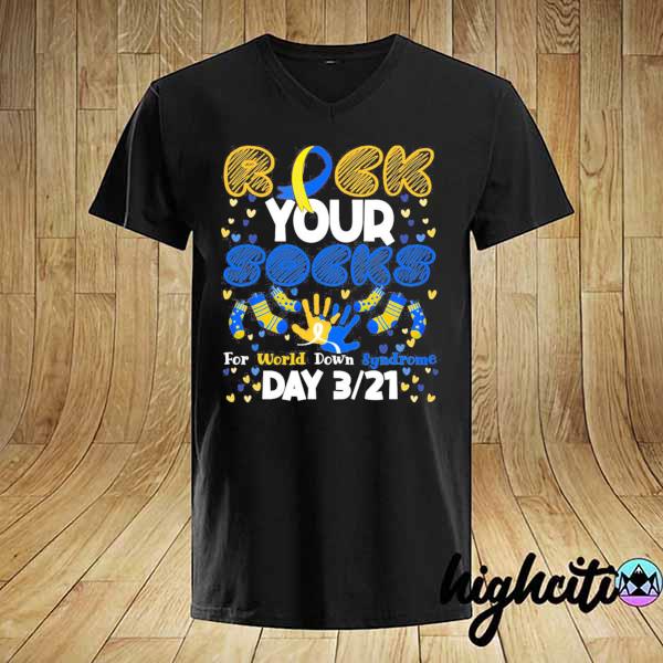 Rock your socks for world down syndrome day 3-21 shirt