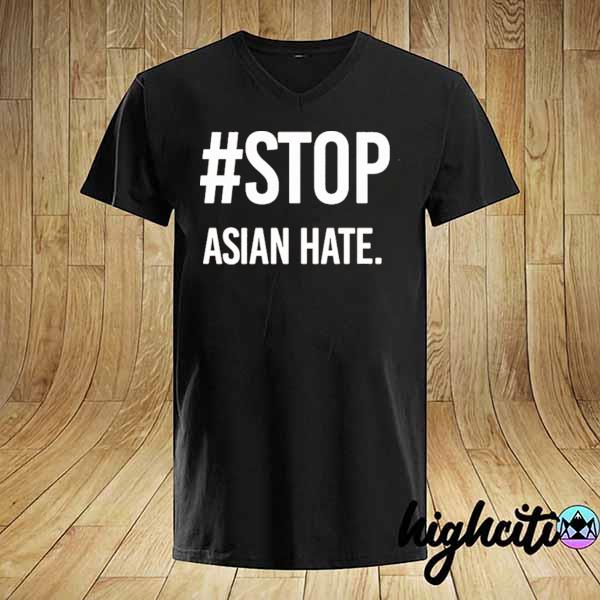 Stop asian hate 2021 shirt