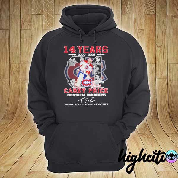 2021 14 years 2007 - 2021 carey price montreal canadiens signature thank you for the memories hoodie