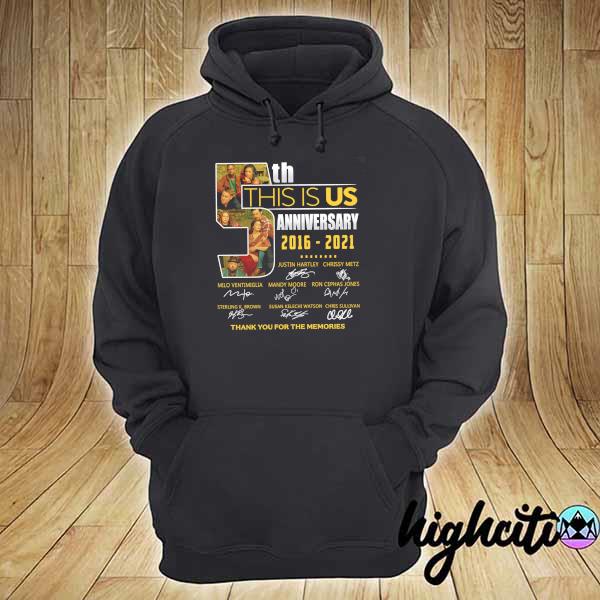 2021 5th this is us anniversary 2016 - 2021 signatures justin hartley thank you for the memories hoodie