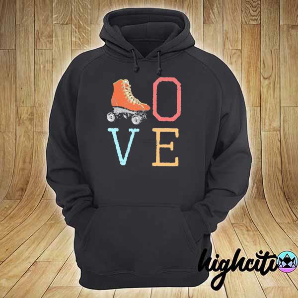 70s Skate Love - Vintage Retro Shirt hoodie