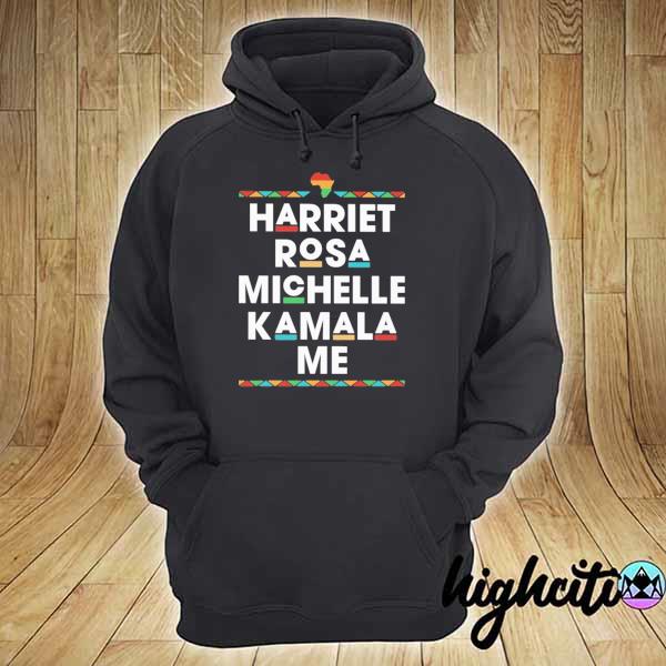 Africa Harriest Rosa Michelle Kamala Me Shirt hoodie