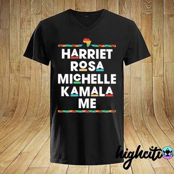 Africa Harriest Rosa Michelle Kamala Me Shirt