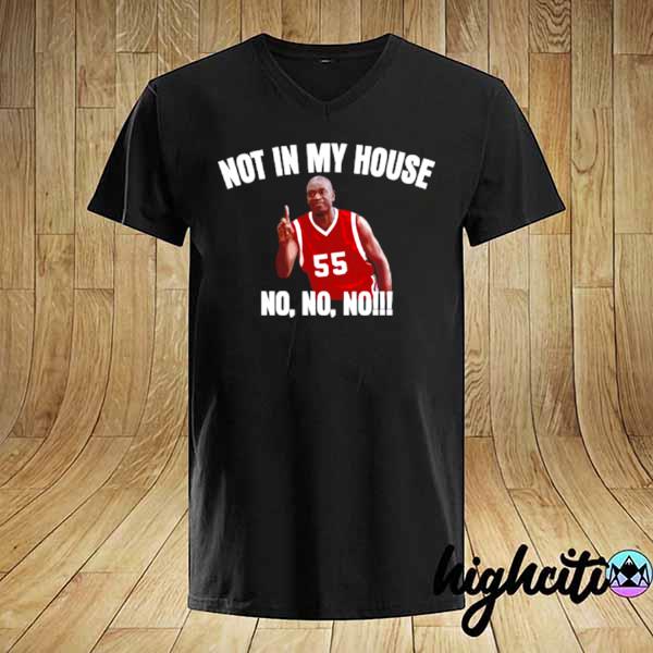 Awesome not in my house – dikembe mutombo quotes basketball shirt