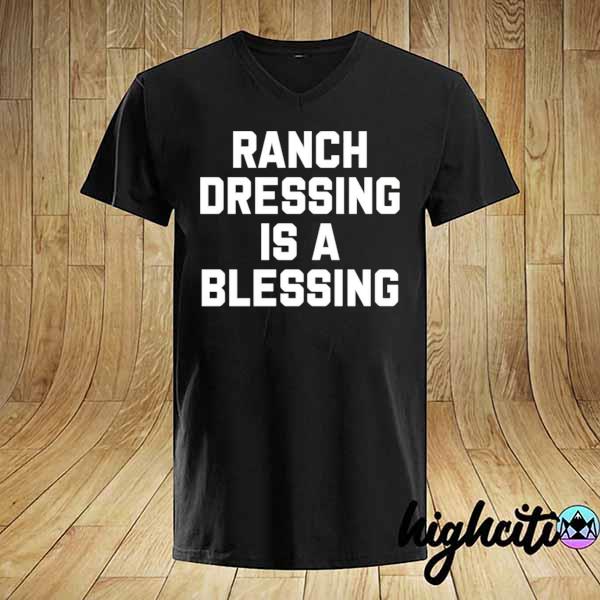 Awesome ranch dressing is a blessing shirt