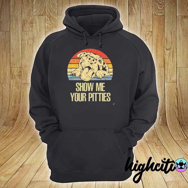 Awesome show me your pitties vintage retro hoodie