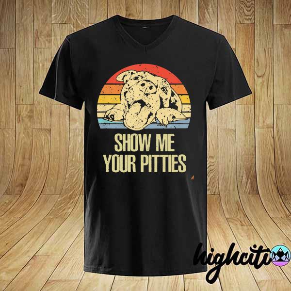 Awesome show me your pitties vintage retro shirt