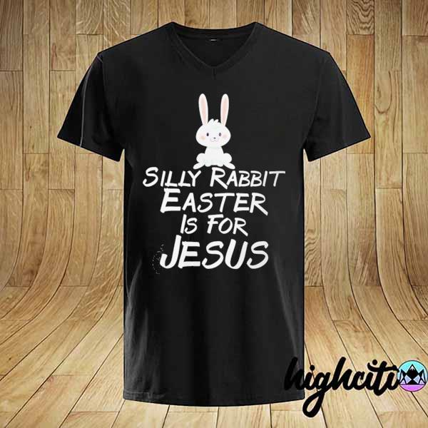 Awesome silly rabbit easter is for jesus shirt